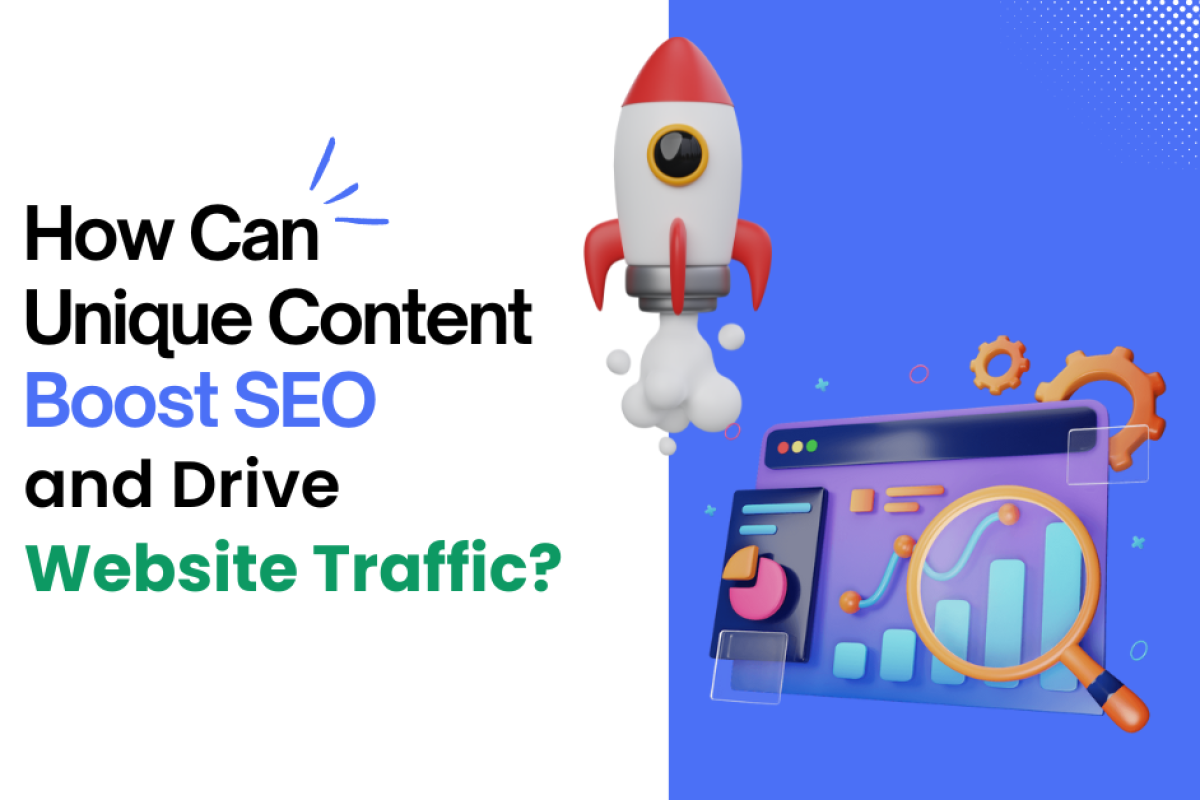 How Can Unique Content Boost SEO and Drive Website Traffic?